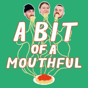 A Bit of a Mouthful podcast