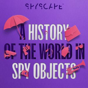 A History of the World in Spy Objects podcast