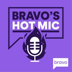 Bravo's Hot Mic - Previews podcast