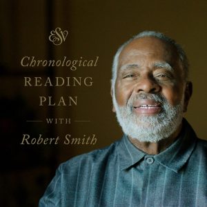 Chronological Bible Plan with Robert Smith podcast