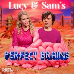 Lucy and Sam's Perfect Brains podcast