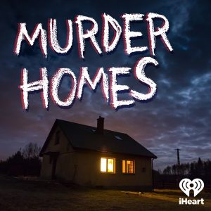 Murder Homes podcast