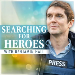 Searching For Heroes With Benjamin Hall podcast