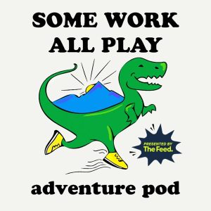 Some Work, All Play podcast