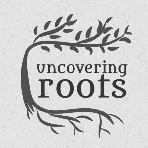 Uncovering Roots podcast