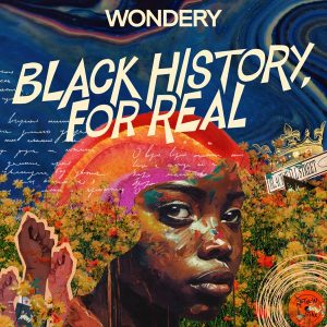 Black History, For Real podcast