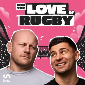 For The Love Of Rugby podcast