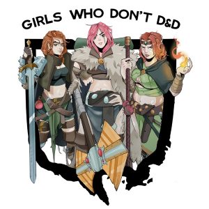 Girls Who Don‘t DnD