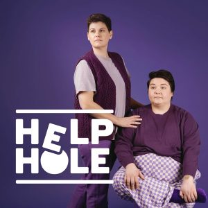 Help Hole with Sofie Hagen and Abby Wambaugh
