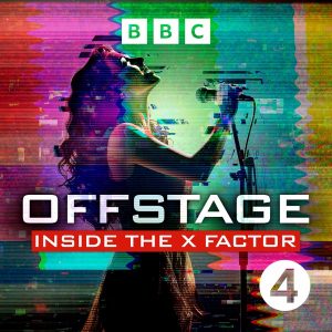 Offstage: Inside The X Factor podcast