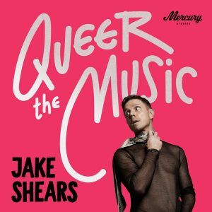 Queer The Music: Jake Shears On The Songs That Changed Lives podcast