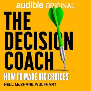 The Decision Coach: How to Make Big Choices podcast
