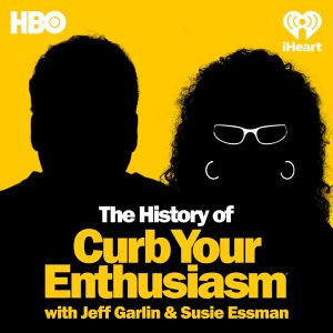 The History Of Curb Your Enthusiasm With Jeff Garlin & Susie Essman podcast