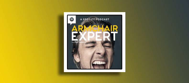 Best Armchair Expert Epsiodes