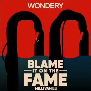 Blame it on the Fame: Milli Vanilli podcast
