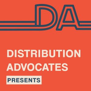 Distribution Advocates Presents podcast