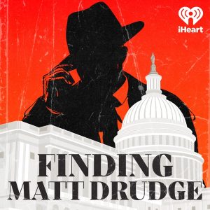 Finding Matt Drudge podcast