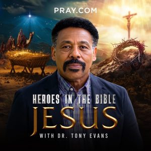 Heroes in the Bible with Dr. Tony Evans podcast