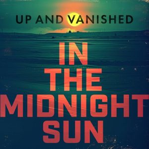 Up and Vanished podcast