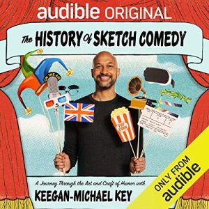 The History of Sketch Comedy with Keegan-Michael Key   podcast