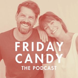 Friday Candy: The Podcast