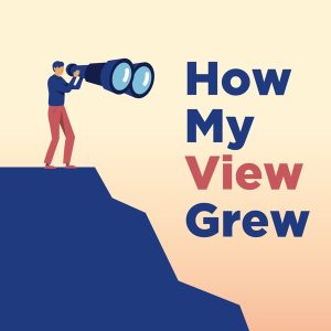 How My View Grew podcast