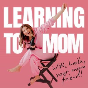 Learning To Mom: The Pregnancy Podcast for First Time Moms and Expecting Mothers