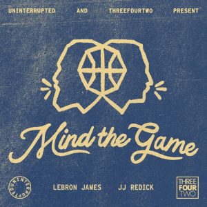 Mind the Game with LeBron James and JJ Redick podcast