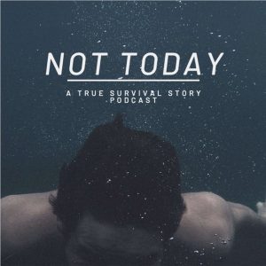 Not Today podcast