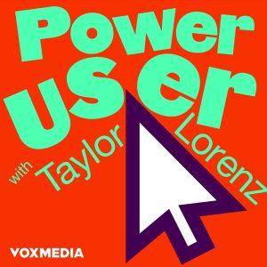 Power User with Taylor Lorenz podcast