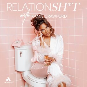 Relationsh*t with Kamie Crawford podcast