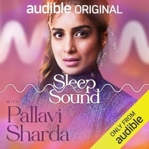 Sleep Sound with Pallavi Sharda podcast