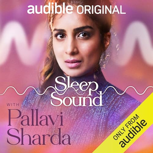 Sleep Sound with Pallavi Sharda