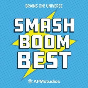 Smash Boom Best: A funny, smart debate show for kids and family podcast