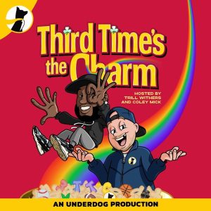 Third Time's the Charm podcast