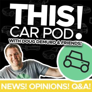 THIS CAR POD! With Doug DeMuro & Friends! podcast
