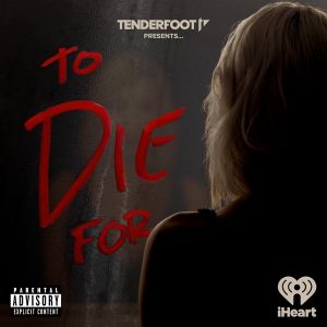 To Die For podcast