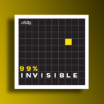 Invisible wonders: my top picks from 99% Invisible