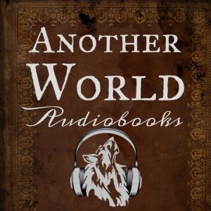 Another World Audiobooks - Free, Full, High Quality Audiobooks podcast