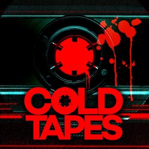 COLD TAPES podcast