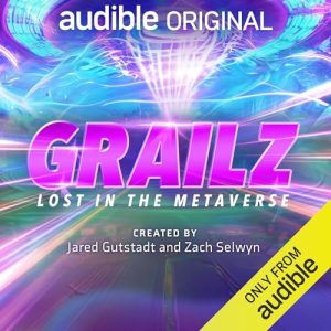 Grailz: Lost in the Metaverse podcast