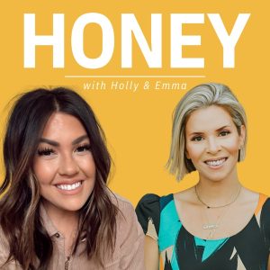 HONEY with Holly & Emma podcast