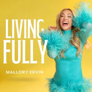 Living Fully with Mallory Ervin podcast