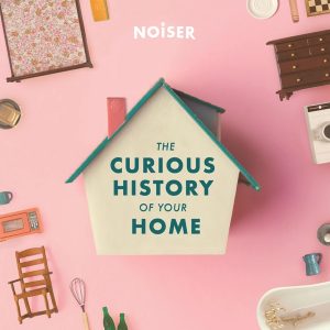 The Curious History of Your Home podcast
