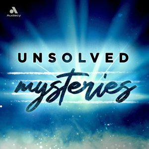 Unsolved Mysteries podcast