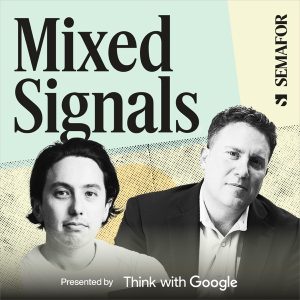 Mixed Signals from Semafor Media podcast