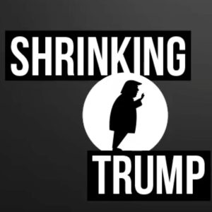 Shrinking Trump podcast