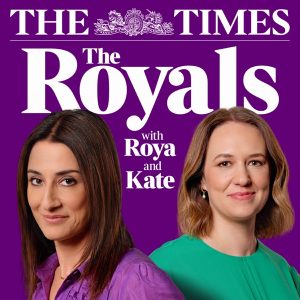 The Royals with Roya and Kate podcast