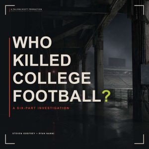 Who Killed College Football?