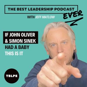 The Best Leadership Podcast Ever (with Jeff Matlow) -🎧 Listen 